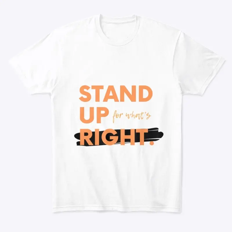 Stand Up For Whats Right